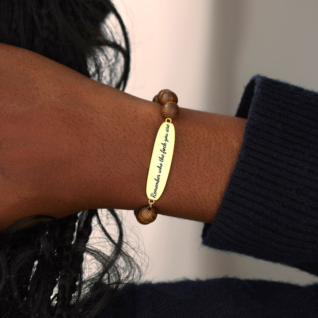 Remember Who The Fuck You Are Wooden Bracelet