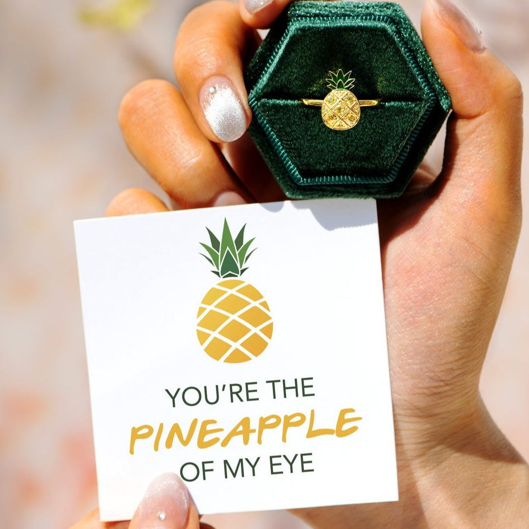 You Are The Pineapple Of My Eye Ring