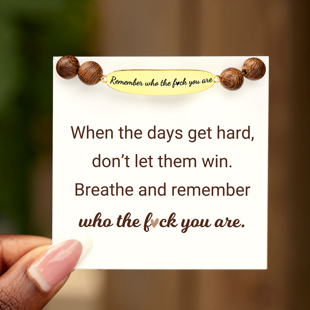 Remember Who The Fuck You Are Wooden Bracelet